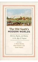 The Old South's Modern Worlds