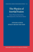The Physics of Inertial Fusion: Beam Plasma Interaction, Hydrodynamics, Hot Dense Matter