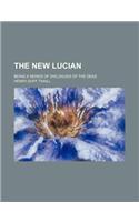 The New Lucian; Being a Series of Dialogues of the Dead