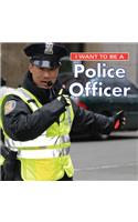 I Want to Be a Police Officer