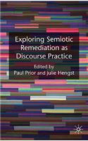 Exploring Semiotic Remediation as Discourse Practice