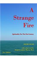 Strange Fire - Spirituality For The 21st Century