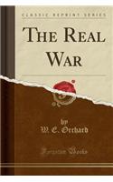 The Real War (Classic Reprint)