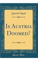Is Austria Doomed? (Classic Reprint)