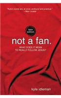 Not a Fan: What Does It Really Mean to Follow Jesus?