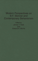 Modern Perspectives on B. F. Skinner and Contemporary Behaviorism