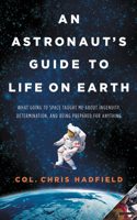 Astronaut's Guide to Life on Earth