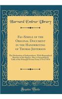 Fac-Simile of the Original Document in the Handwriting of Thomas Jefferson: The Declaration of Independence, with Biographical Sketches of the Signers, Also a Chronological Table of the Principal Events from 1776 to 1876 (Classic Reprint)