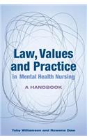 Law, Values and Practice in Mental Health Nursing: A Handbook