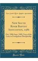 New South River Baptist Association, 1986: Oct. 1988-Sept. 1989, Year of the Laity in Evangelism Discipleship (Classic Reprint)