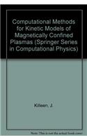 Computational Methods for Kinetic Models of Magnetically Confined Plasmas (Springer Series in Computational Physics)