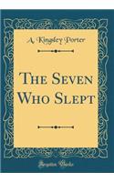 The Seven Who Slept (Classic Reprint)