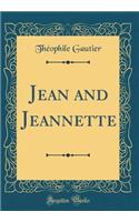 Jean and Jeannette (Classic Reprint)