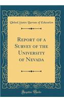 Report of a Survey of the University of Nevada (Classic Reprint)