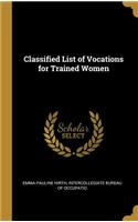 Classified List of Vocations for Trained Women