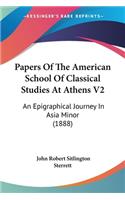 Papers Of The American School Of Classical Studies At Athens V2