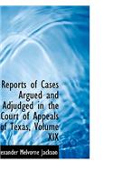 Reports of Cases Argued and Adjudged in the Court of Appeals of Texas, Volume XIX