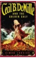 Cecil B. DeMille and the Golden Calf