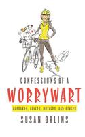 Confessions of a Worrywart