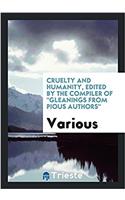 Cruelty and Humanity, Edited by the Compiler of Gleanings from Pious Authors