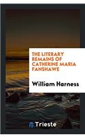 The Literary Remains of Catherine Maria Fanshawe