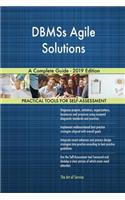 DBMSs Agile Solutions A Complete Guide - 2019 Edition