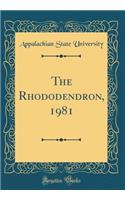 The Rhododendron, 1981 (Classic Reprint)