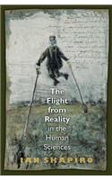 The Flight from Reality in the Human Sciences