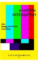 Routine Interrupted