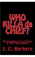 'WHO KILLA da CHIEF?
