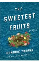 The Sweetest Fruits: A Novel