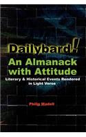 Dailybard! An Almanack with Attitude: Literary & Historical Events Rendered in Light Verse