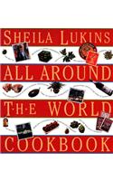 Sheila Lukins All Around the World Cookbook