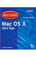 Mastering Mack OS X 10.4 Tiger: (Mastering)