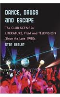 Dance, Drugs and Escape