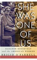 She Was One of Us: Eleanor Roosevelt and the American Worker