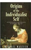 Origins of the Individualist Self: Autobiography and Self-Identity in England, 1591-1791