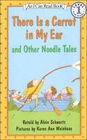 There Is a Carrot in My Ear and Other Noodle Tales: (I Can Read Books: Level 1)