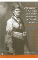The Archaeology of Clothing and Bodily Adornment in Colonial America