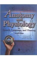 Anatomy and Physiology for Speech, Language and Hearing