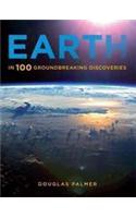 Earth in 100 Groundbreaking Discoveries