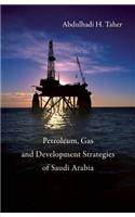 Petroleum, Gas and Development Strategies of Saudi Arabia