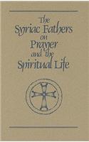 Syriac Fathers on Prayer and the Spiritual Life