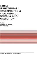 Lethal Arrhythmias Resulting from Myocardial Ischemia and Infarction