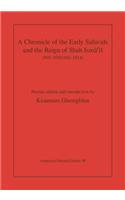 A Chronicle of the Early Safavids and the Reign of Shah Isma'il (907-930/1501-1524)