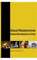 Gold Production from Beginning to End