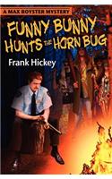 Funny Bunny Hunts the Horn Bug