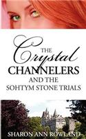 Crystal Channelers and the Sohtym Stone Trials
