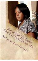 Someone To Love The Little Girl In Me