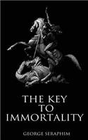 The Key to Immortality